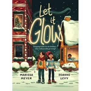 Let It Glow -- Marissa Meyer